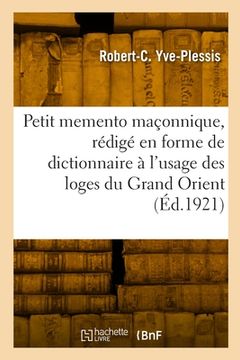 portada Petit memento maçonnique, rédigé en forme de dictionnaire à l'usage des loges du Grand Orient (en Francés)
