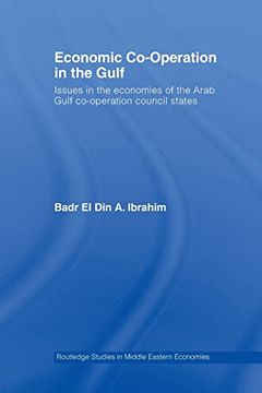 portada Economic Co-Operation in the Gulf: Issues in the Economies of the Arab Gulf Co-Operation Council States (en Inglés)