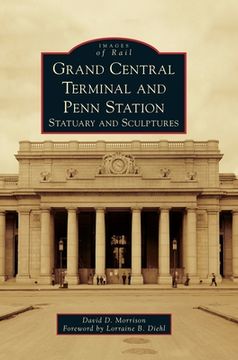 portada Grand Central Terminal and Penn Station: Statuary and Sculptures (en Inglés)