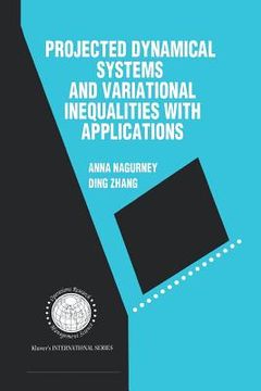 portada Projected Dynamical Systems and Variational Inequalities with Applications (in English)