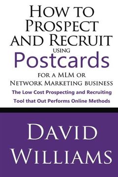 portada How to Prospect and Recruit using Postcards for a MLM or Network Marketing Business: The Low cost Prospecting and Recruiting Tool that Out Performs Online Methods
