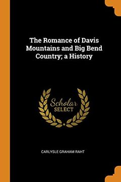 portada The Romance of Davis Mountains and big Bend Country; A History 