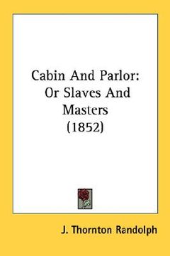 portada cabin and parlor: or slaves and masters (1852) (en Inglés)