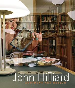 portada John Hilliard: Accident and Design (en Inglés)