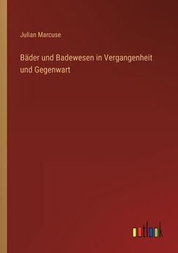 portada Bäder und Badewesen in Vergangenheit und Gegenwart (en Alemán)