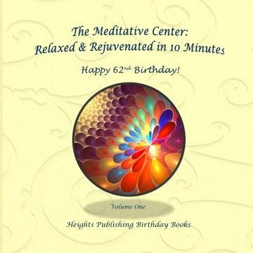 portada Happy 62nd Birthday! Relaxed & Rejuvenated in 10 Minutes Volume One: Exceptionally beautiful birthday gift, in Novelty & More, brief meditations, ... birthday card, in Office, in All Departments