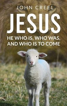 portada Jesus: He who is, who Was, and who is to Come (en Inglés)