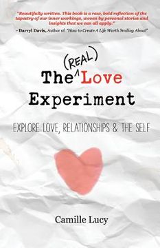 portada The (Real) Love Experiment: Explore Love, Relationships & The Self (in English)