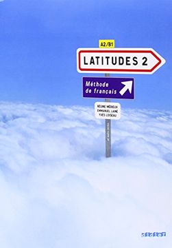 portada Latitudes. Per le Scuole Superiori. Con cd Audio: Latitudes 2. Niveau A2-B1. Livre de L'élève (in French)