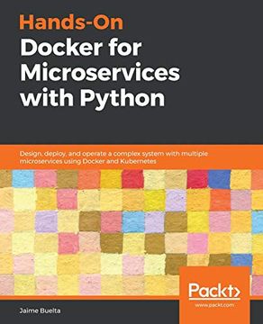 portada Hands-On Docker for Microservices With Python: Design, Deploy, and Operate a Complex System With Multiple Microservices Using Docker and Kubernetes (en Inglés)