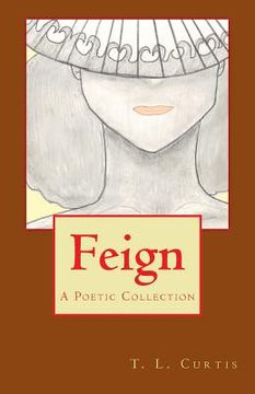 portada Feign: A Poetic Collection (en Inglés)