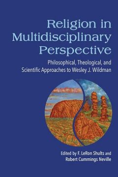 portada Religion in Multidisciplinary Perspective: Philosophical, Theological, and Scientific Approaches to Wesley j. Wildman (in English)
