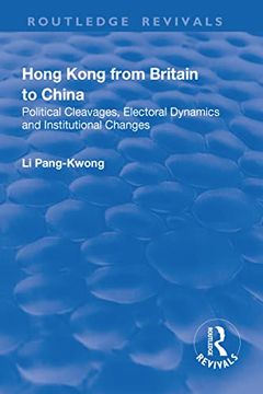 portada Hong Kong from Britain to China: Political Cleavages, Electoral Dynamics and Institutional Changes (en Inglés)