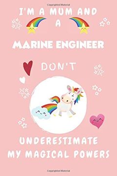 portada I'm a mum and a Marine Engineer Don't Underestimate my Magical Powers: Perfect gag Gift for a Truly Magical Mother and Marine Engineer | Blank Lined. 6 x 9 Format | Office | Humour and Banter 