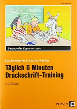 portada Täglich 5 Minuten Druckschrift-Training Kurze Übungseinheiten für den Unterricht und zu Hause (1. Und 2. Klasse)