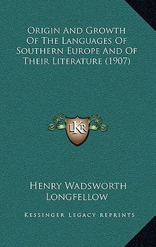portada origin and growth of the languages of southern europe and of their literature (1907) (en Inglés)