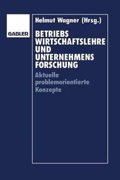 portada Betriebswirtschaftslehre Und Unternehmensforschung: Aktuelle Problemorientierte Konzepte (in German)
