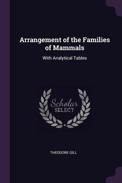 portada Arrangement of the Families of Mammals: With Analytical Tables (en Inglés)