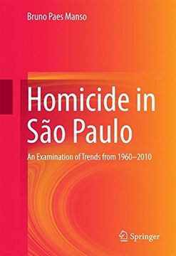 portada Homicide in São Paulo: An Examination of Trends from 1960-2010 (Springerbriefs in Criminology)