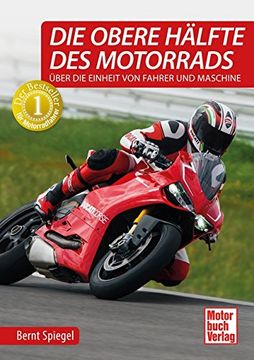 portada Die obere Hälfte des Motorrads: Über die Einheit von Fahrer und Maschine (in German)