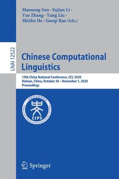 portada Chinese Computational Linguistics: 19th China National Conference, CCL 2020, Hainan, China, October 30 - November 1, 2020, Proceedings