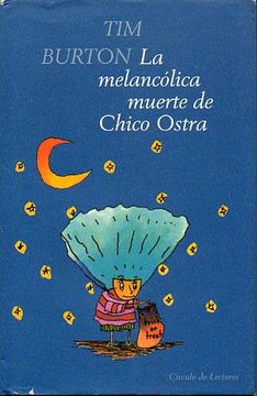 portada la melancólica muerte de chico ostra. edición bilingüe ilustrada por el autor.