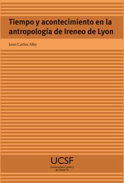 portada TIEMPO Y ACONTECIMIENTO EN LA ANTROPOLOGIA DE IRENE DE LYON