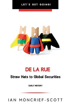 portada De la Rue: Straw Hats to Global Securities (Let'S get Going! ) (en Inglés)