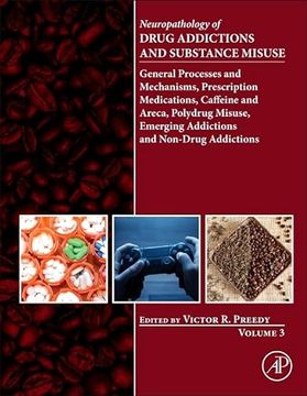 portada Neuropathology of Drug Addictions and Substance Misuse, Volume 3: General Processes and Mechanisms, Prescription Medications, Caffeine and Areca, Poly(Academic pr Inc) (in English)