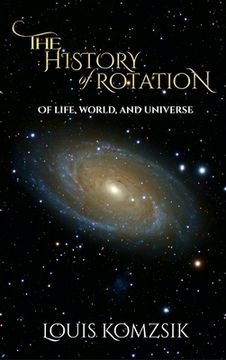 portada The History of Rotation: Of Life, World, and Universe (en Inglés)
