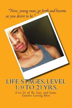 portada Life Stages, Level 1: 0 to 21 of Bi, Gay, and Same Gender Loving Men (en Inglés)