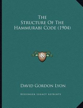 portada the structure of the hammurabi code (1904) (in English)