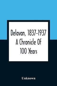 portada Delavan, 1837-1937: A Chronicle Of 100 Years (in English)