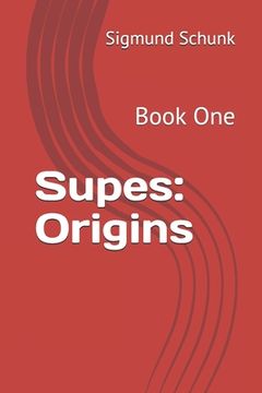 portada Supes: Origins: Book One (en Inglés)