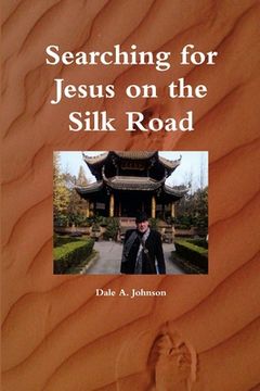 portada Searching for Jesus on the Silk Road (en Inglés)