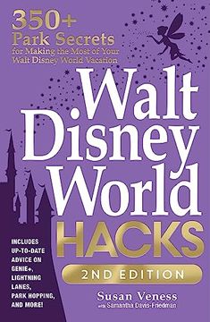 portada Walt Disney World Hacks, 2nd Edition: 350+ Park Secrets for Making the Most of Your Walt Disney World Vacation (Disney Hidden Magic Gift Series) (en Inglés)