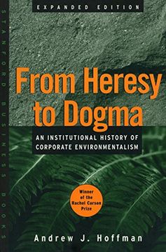 portada From Heresy to Dogma: An Institutional History of Corporate Environmentalism. Expanded Edition (Stanford Business Books (Paperback)) 
