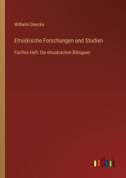 portada Etruskische Forschungen und Studien: Fünftes Heft: Die etruskischen Bilinguen (en Alemán)