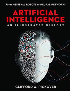 portada Artificial Intelligence: An Illustrated History: From Medieval Robots to Neural Networks (Sterling Illustrated Histories) 