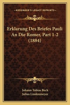 portada Erklarung Des Briefes Pauli An Die Romer, Part 1-2 (1884) (en Alemán)