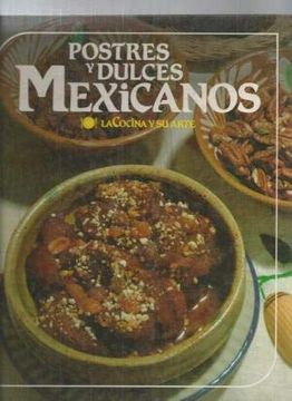 portada Postres y Dulces Mexicanos. La Cocina y su Arte