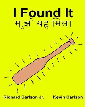 portada I Found It: Children's Picture Book English-Hindi (Bilingual Edition) (en Inglés)