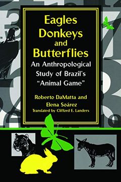 portada Eagles, Donkeys, and Butterflies: An Anthropological Study of Brazil's ""Animal Game (Helen Kellogg Institute for International Studies) (in English)
