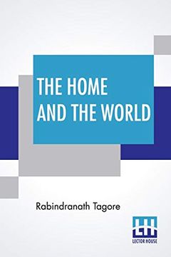portada The Home and the World: Translated From Bengali to English by Surendranath Tagore 