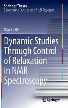portada Dynamic Studies Through Control of Relaxation in NMR Spectroscopy (en Inglés)