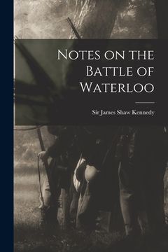 portada Notes on the Battle of Waterloo [microform] (en Inglés)