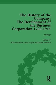 portada The History of the Company, Part I Vol 3: Development of the Business Corporation, 1700-1914 (en Inglés)
