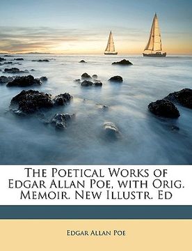 portada the poetical works of edgar allan poe, with orig. memoir. new illustr. ed (en Inglés)