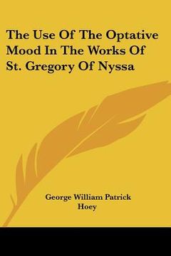 portada the use of the optative mood in the works of st. gregory of nyssa (in English)