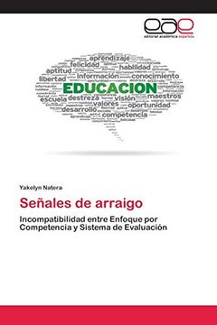 portada Señales de Arraigo: Incompatibilidad Entre Enfoque por Competencia y Sistema de Evaluación (in Spanish)
